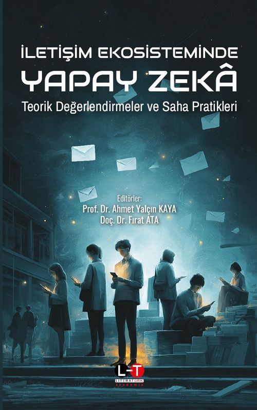 İletişim Ekosisteminde Yapay Zeka & Teorik Değerlendirmeler ve Saha Pratikleri