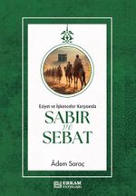 Sabır ve Sebat & Eziyet ve İşkenceler Karşısında Sabır ve Sebat