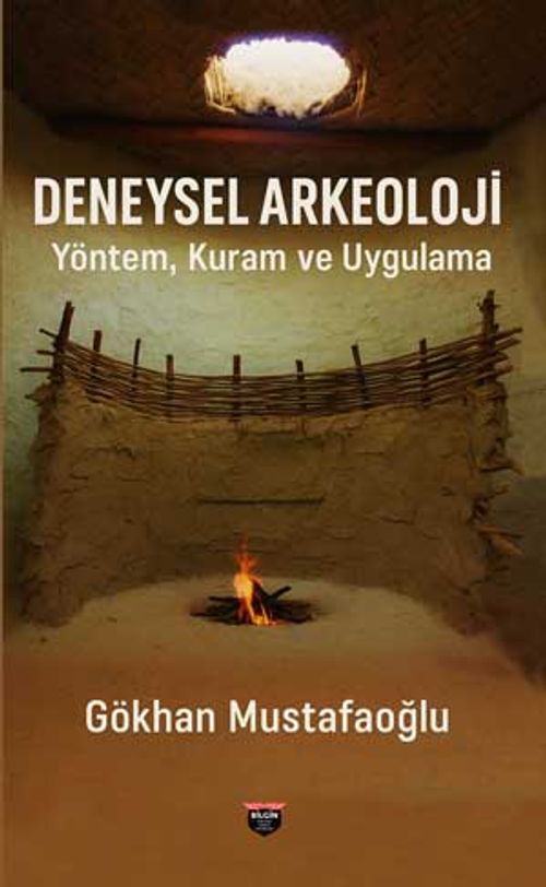 Deneysel Arkeoloji & Yöntem,Kuram ve Uygulama
