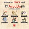 &Ccedil;ocuklar İ&ccedil;in T&uuml;rkiye Tarihi / Ben Anadoluyum (6 Kitap)