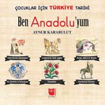Çocuklar İçin Türkiye Tarihi / Ben Anadoluyum (6 Kitap)