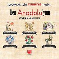 Çocuklar İçin Türkiye Tarihi / Ben Anadoluyum (6 Kitap)