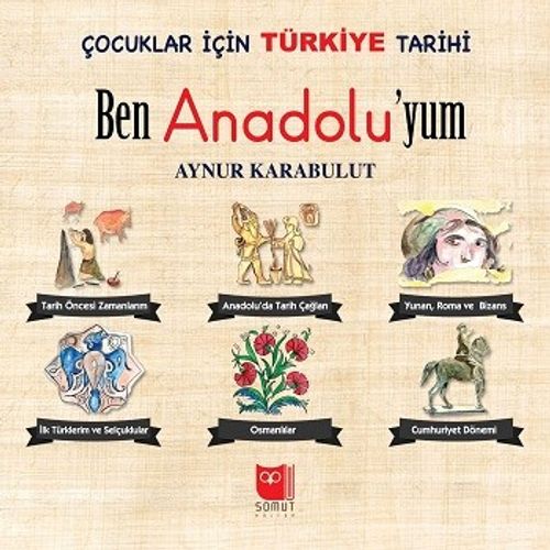 Çocuklar İçin Türkiye Tarihi / Ben Anadoluyum (6 Kitap)