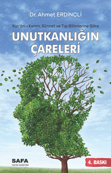 Kur'an-ı Kerim, Sünnet ve Tıp Bilimlerine Göre Unutkanliğın Çareleri
