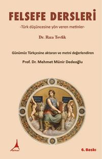 Felsefe  Dersleri & Türk Düşüncesine Yön Veren Metinler