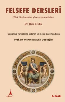 Felsefe  Dersleri & Türk Düşüncesine Yön Veren Metinler