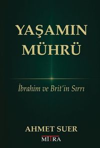 Yaşamın Mührü & İbrahim ve Brit'in Sırrı