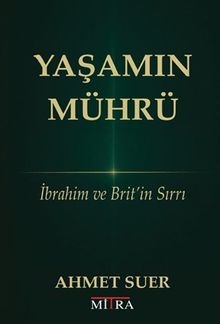 Yaşamın Mührü & İbrahim ve Brit'in Sırrı