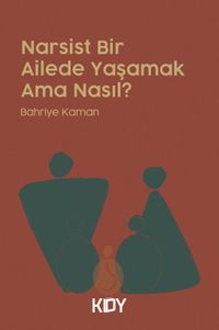 Narsist Bir Ailede Yaşamak Ama Nasıl?
