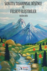 Sanatta Tasarımsal Düşünce ve Felsefi Eleştiriler