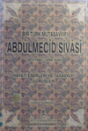 Bir T&uuml;rk Mutasavvıfı Abd&uuml;lmecid Sivasi (10-B-14)