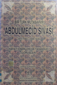 Bir Türk Mutasavvıfı Abdülmecid Sivasi (10-B-14)