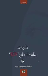 Sevgide Elif Gibi Olmak