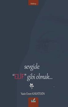 Sevgide Elif Gibi Olmak