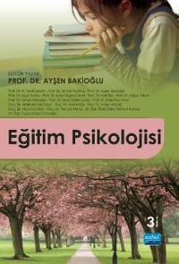 Eğitim Psikolojisi (Prof. Dr. Ayşen Bakioğlu)