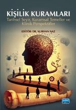 Kişilik Kuramları & Tarihsel Seyir, Kuramsal Temeller ve Klinik Perspektifler