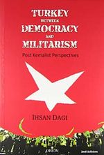 Turkey Between Democracy and Militarism Post Kemalist Perspectives