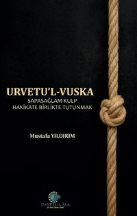 Urvetul Vuska & Sapasağlam Kulp Hakikate Birlikte Tutunmak