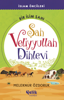 Şah Veliyyullah Dihlevi Bir İlim Şahı