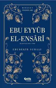 Ebu Eyyüb El-Ensari (Radıyallahu Anh) Hidayet Yıldızları