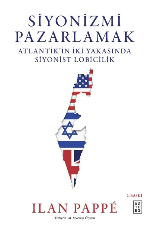 Siyonizmi Pazarlamak & Atlantik'in İki Yakasında Siyonist Lobicilik