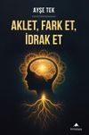 Aklet, Fark Et, İdrak Et