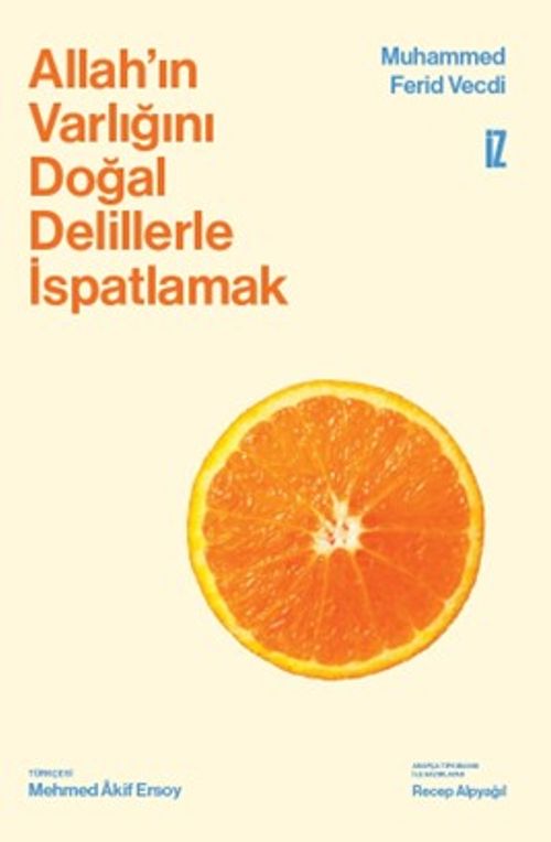 Allah'ın Varlığını Doğal Delillerle İspatlamak (Ciltli)