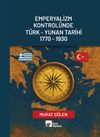 Emperyalizm Kontrol&uuml;nde T&uuml;rk-Yunan Tarihi 1770 - 1930