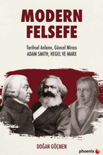 Modern Felsefe Tarihsel Anlamı, Güncel Mirası: Adam Smıth, Hegel ve Marx