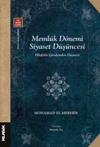 Memlük Dönemi Siyaset Düşüncesi & Hilafetin Gündemden Düşmesi