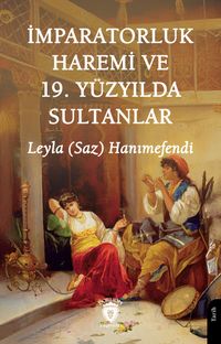 İmparatorluk Haremi ve 19. Yüzyılda Sultanlar
