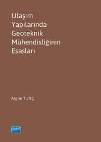 Ulaşım Yapılarında Geoteknik Mühendisliğinin Esasları