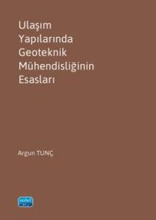 Ulaşım Yapılarında Geoteknik Mühendisliğinin Esasları