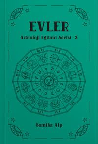 Evler / Astroloji Eğitimi Serisi 3