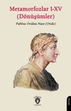 Metamorfozlar I-XV (D&ouml;n&uuml;ş&uuml;mler)