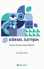Görsel İletişim Öznenin Nesneye Anlam Yüklemesi