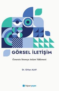 Görsel İletişim Öznenin Nesneye Anlam Yüklemesi
