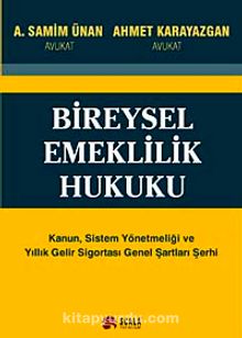 Bireysel Emeklilik Hukuku - A. Samim Ünan