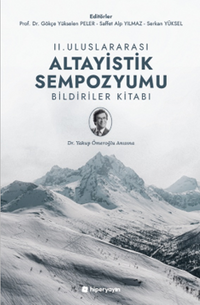 II. Uluslararası Altayistik Sempozyumu Bildiriler Kitabı