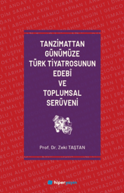 Tanzimattan Günümüze Türk Tiyatrosunun Edebî ve Toplumsal Serüveni