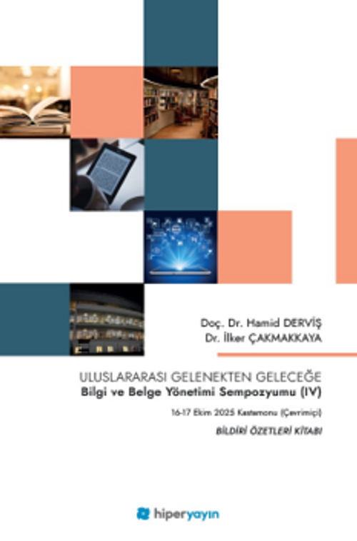 Uluslararası Gelenekten Geleceğe Bilgi ve Belge Yönetimi Sempozyumu (IV)