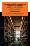 &Uuml;niversite K&uuml;t&uuml;phanelerinde Performans Y&ouml;netimi: Anahtar G&ouml;stergeler ve &Ouml;l&ccedil;&uuml;m Modeli