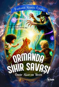 Ormanda Sihir Savaşı / Fantastik Macera Öyküleri
