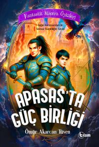 Apasas'ta Güç Birliği / Fantastik Macera Öyküleri
