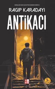Antikacı / Gençler İçin Hayatın İçinden Serisi