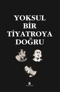Yoksul Bir Tiyatroya Doğru