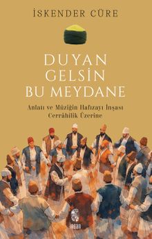 Duyan Gelsin Bu Meydane & Anlatı ve Müziğin Hafızayı İnşası: Cerrahilik Üzerine