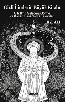 Gizli İlimlerin Büyük Kitabı & Hz. Ali'nin Cifir Ilmi: Geleceği Görme ve Kaderi Hesaplama Teknikleri