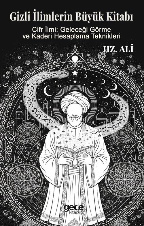 Gizli İlimlerin Büyük Kitabı & Hz. Ali'nin Cifir Ilmi: Geleceği Görme ve Kaderi Hesaplama Teknikleri
