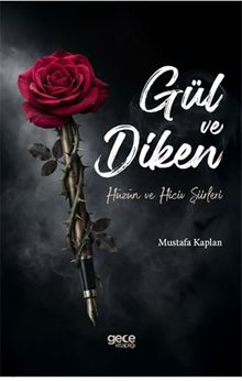 Gül ve Diken & Hüzün ve Hiciv Şiirleri